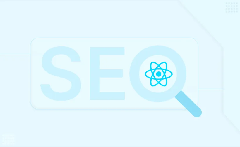 React SEO: How to Optimize Web Application for Search Engines