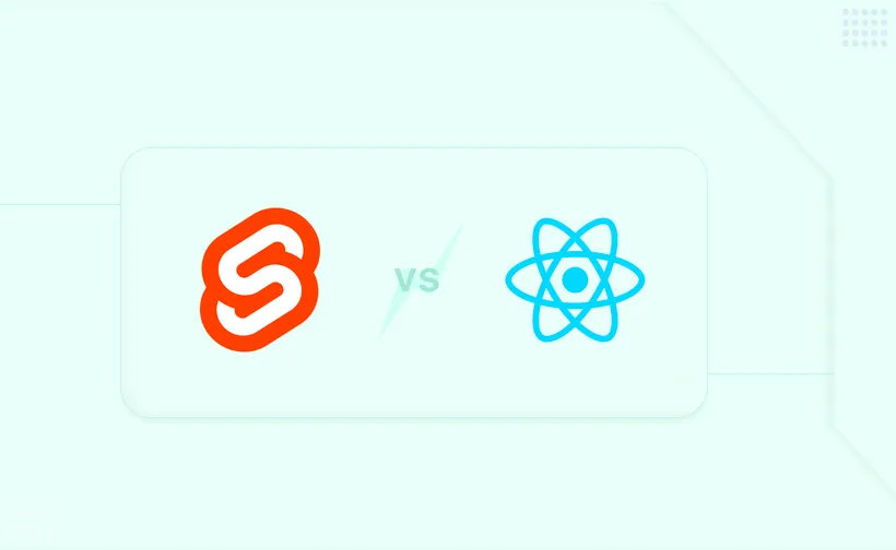 Svelte vs React: Which to Choose for Your Next Project