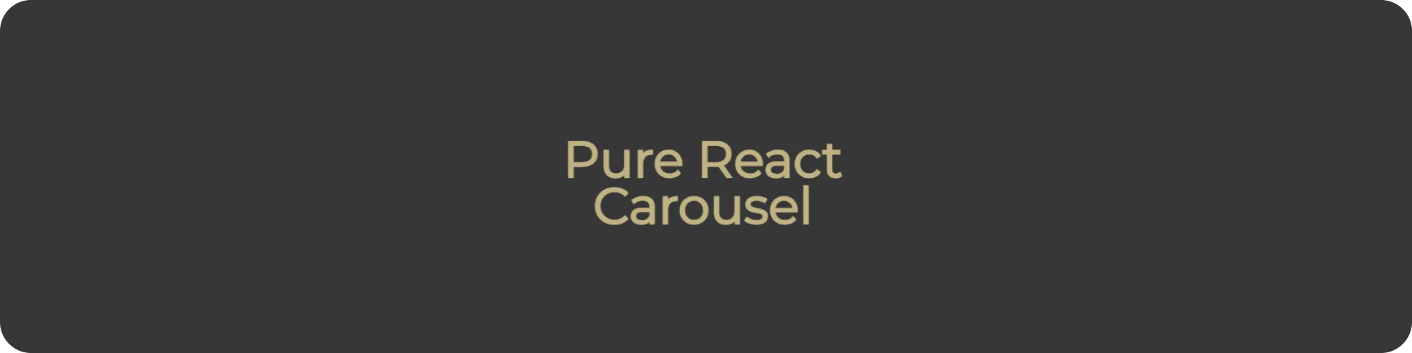 Pure React Carousel